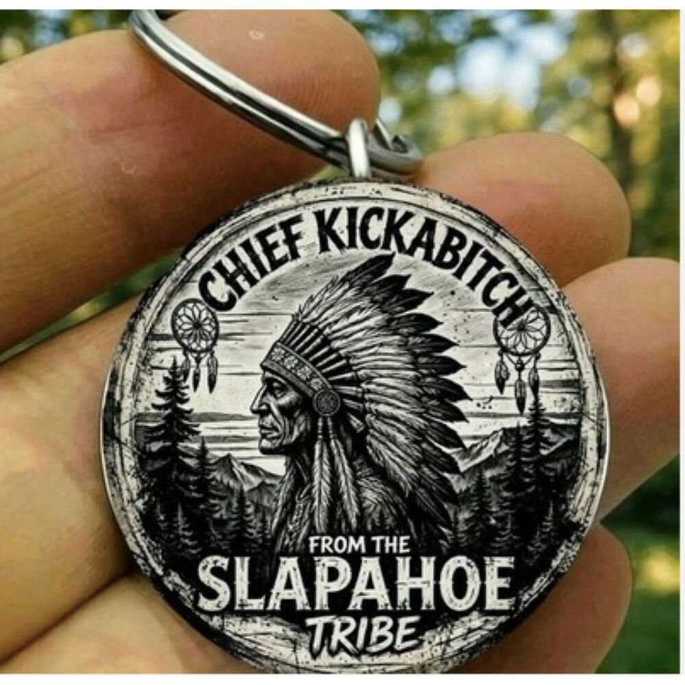 Indian Chiefs Funny Cute Tribe Quote Joke Prank Stainless Keychain Meme